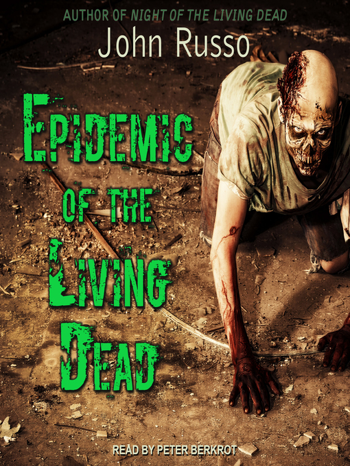 Title details for Epidemic of the Living Dead by John Russo - Wait list